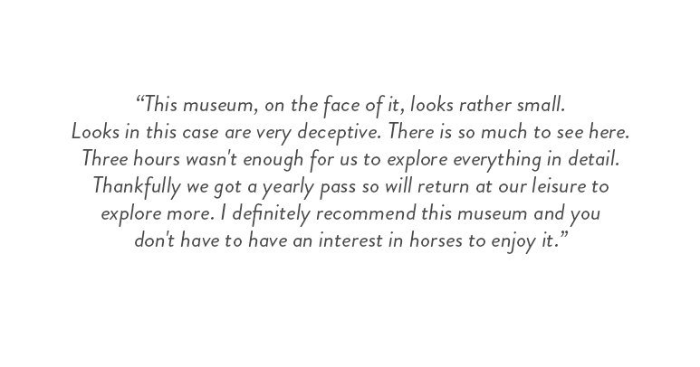 Additional customer review from their visit to the National Horseracing Museum