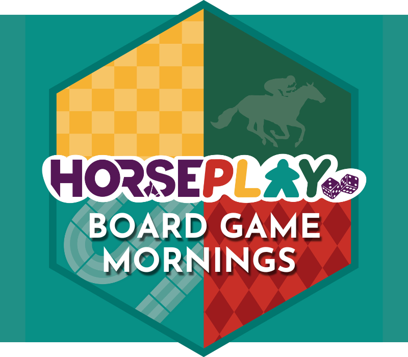 HORSEPLAY: Board Game Mornings